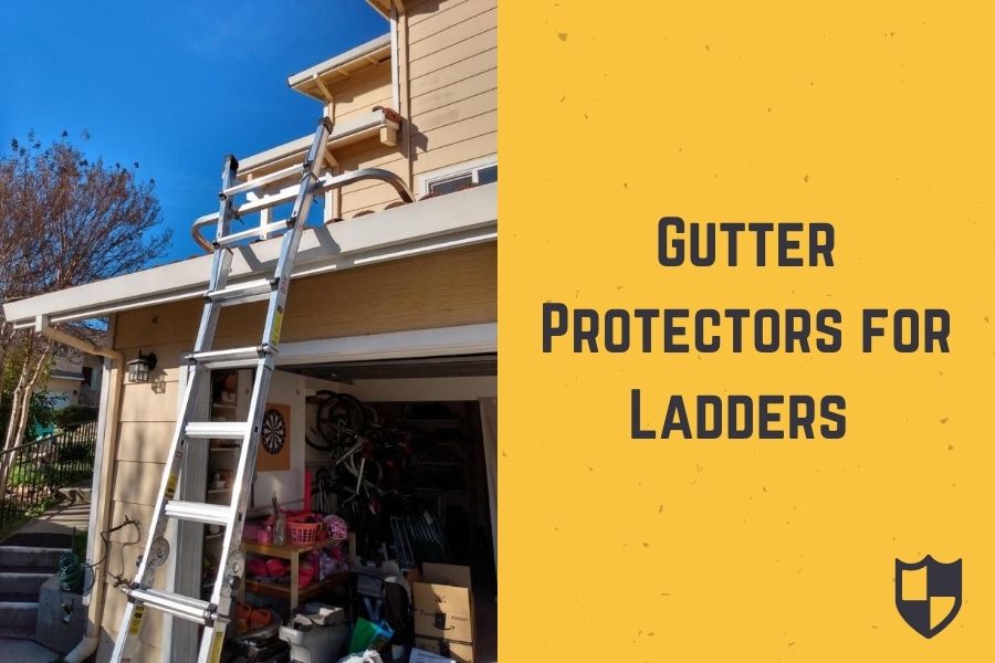 Top 6 Best Gutter Protectors for Ladders in 2022 - Guide & Reviews