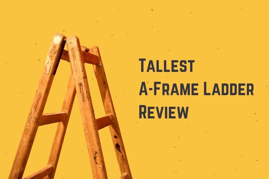 Tallest A-Frame Ladder - Best Selling 26 Feet Ladder Review