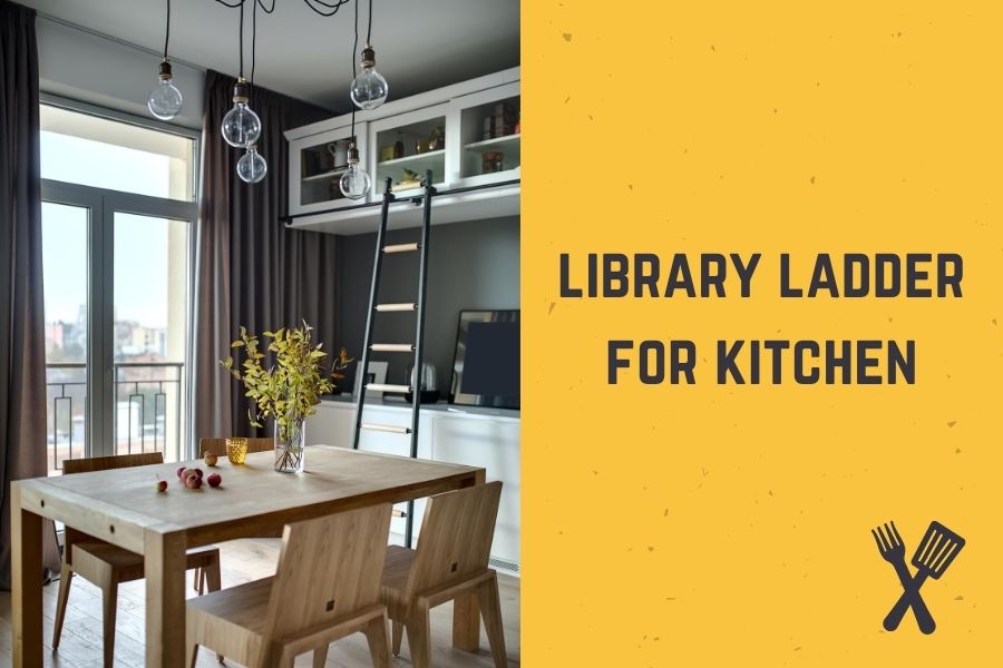 5 Best Library Ladders for the Kitchen in 2021 - Detailed Guide & Reviews